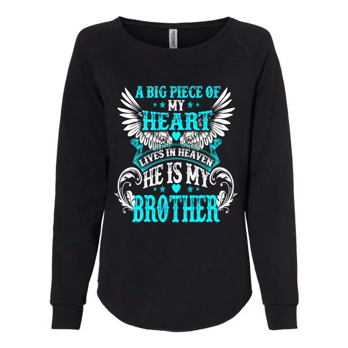 A Big Piece Of My Heart Lives In Heaven He Is My Brother Gift Womens California Wash Sweatshirt