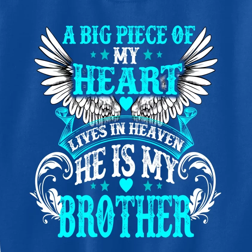 A Big Piece Of My Heart Lives In Heaven He Is My Brother Gift Kids Sweatshirt