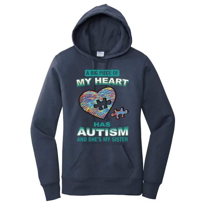 A Big Piece Of My Heart Has Autism And He's My Sister Gift Women's Pullover Hoodie