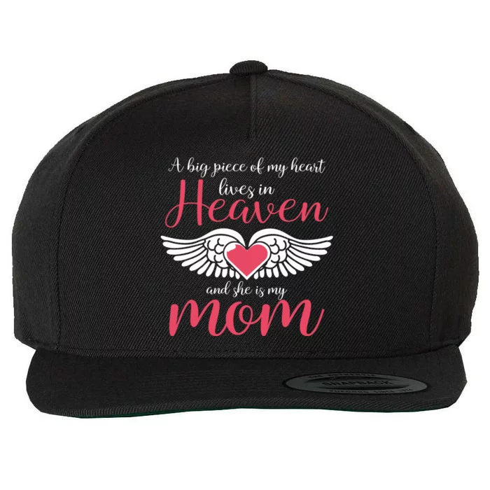 A Big Piece Of My Heart Lives In Heaven SheS My Mom Gift Wool Snapback Cap