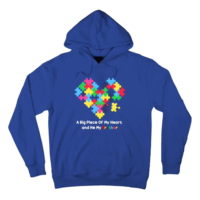 A Big Piece Of My Heart Has Autism Awareness He's My Brother Cool Gift Hoodie