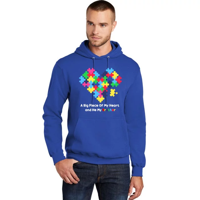 A Big Piece Of My Heart Has Autism Awareness He's My Brother Cool Gift Tall Hoodie