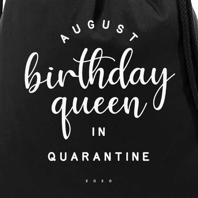 August Birthday Queen Quarantine Cute Social Distance Gift Drawstring Bag