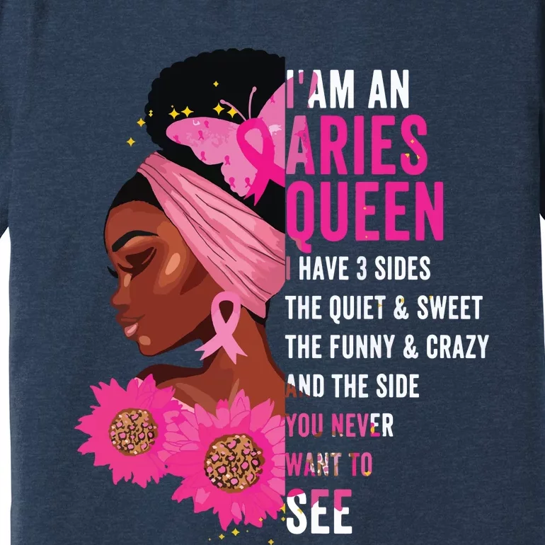 Aries Black Queen I Have 3 Sides April Girl Women Birthday Premium T-Shirt