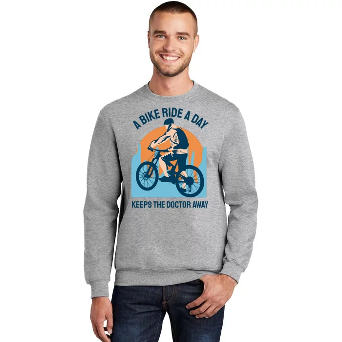 A Bike Ride A Day Keeps The Doctor Away Tall Sweatshirt