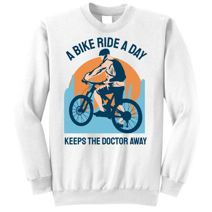 A Bike Ride A Day Keeps The Doctor Away Sweatshirt