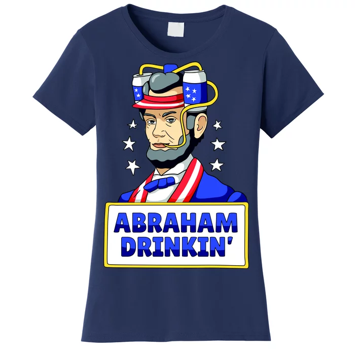 Abraham Drinkin Women's T-Shirt