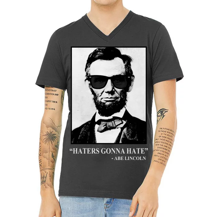 Abraham Lincoln Haters Gonna Hate V-Neck T-Shirt