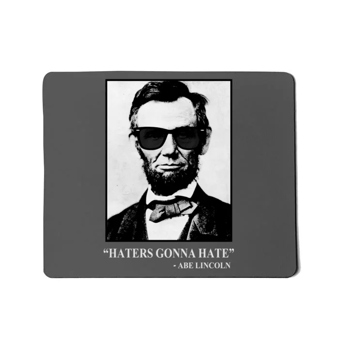 Abraham Lincoln Haters Gonna Hate Mousepad