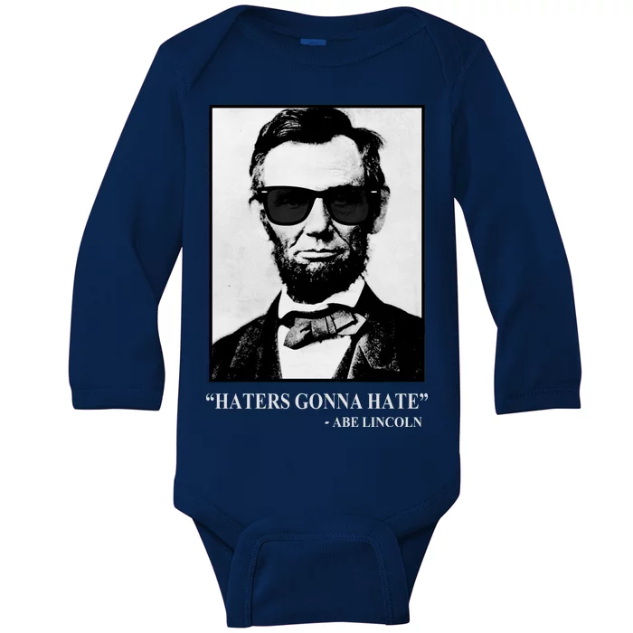 Abraham Lincoln Haters Gonna Hate Baby Long Sleeve Bodysuit