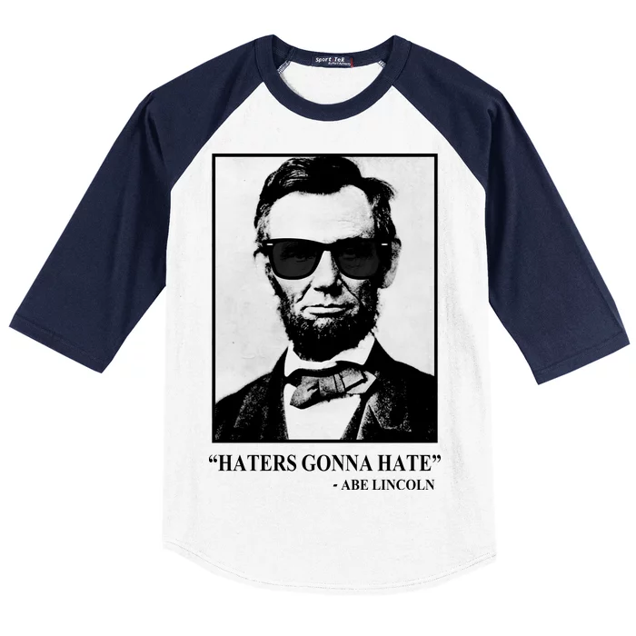 Abraham Lincoln Haters Gonna Hate Baseball Sleeve Shirt