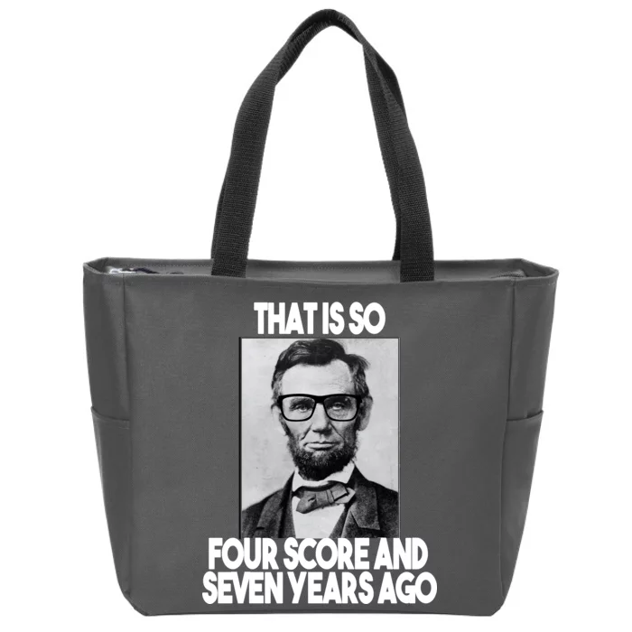 Abraham Lincoln Seven years Ago Zip Tote Bag