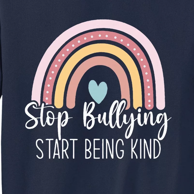 Anti Bully Start Being Kind Anti Bullying Awareness Tall Sweatshirt