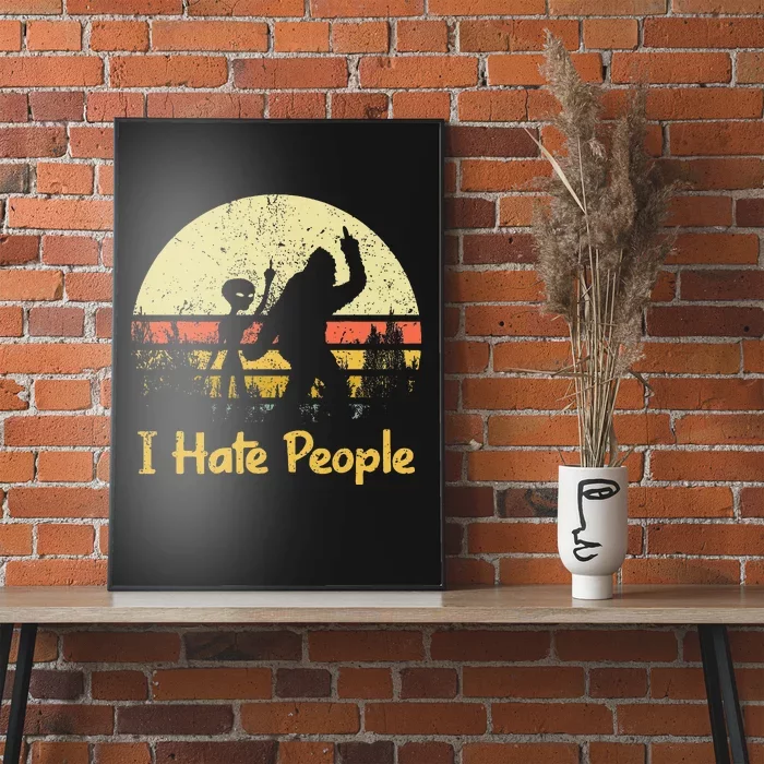 Alien Bigfoot Sasquatch Middle Finger I Hate People Funny Poster