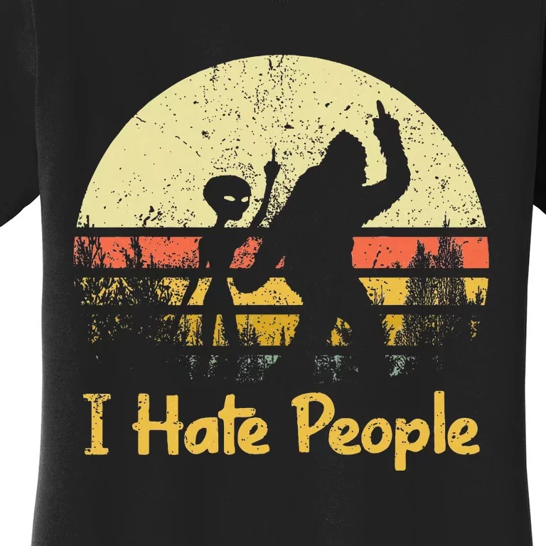 Alien Bigfoot Sasquatch Middle Finger I Hate People Funny Women's T-Shirt