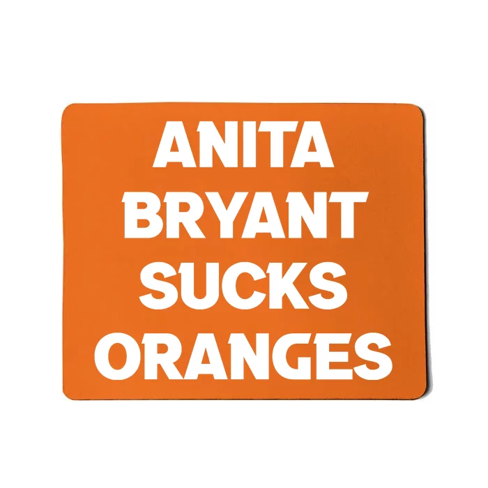 Anita Bryant Sucks Oranges Mousepad