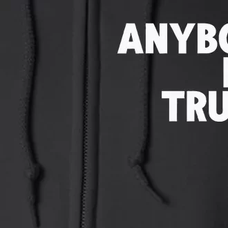 Anybody But Trump Full Zip Hoodie