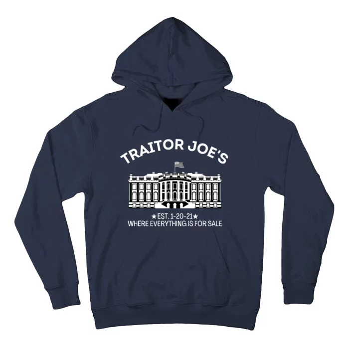 Anti Biden Traitor Joe's Shirt Everything For Sale MAGA Biden Traitor Joe Meme Tall Hoodie