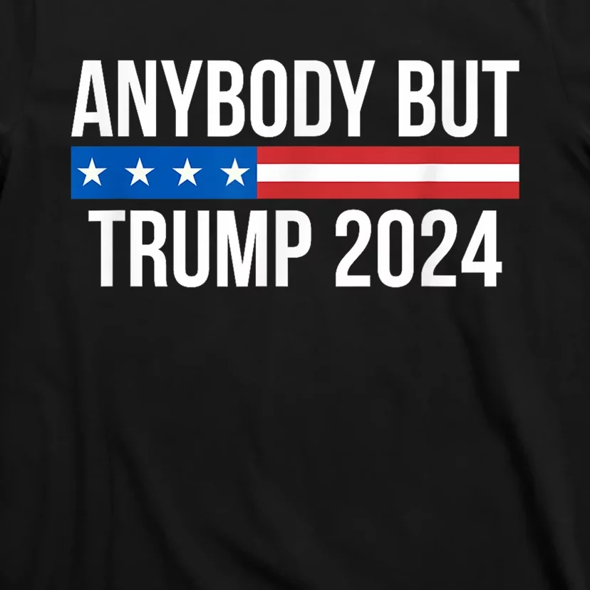 Anybody But Trump 2024 T-Shirt