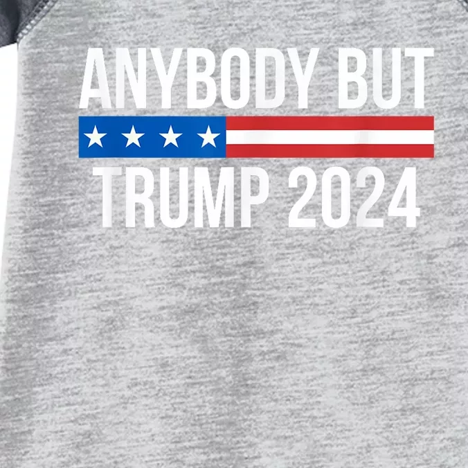 Anybody But Trump 2024 Infant Baby Jersey Bodysuit