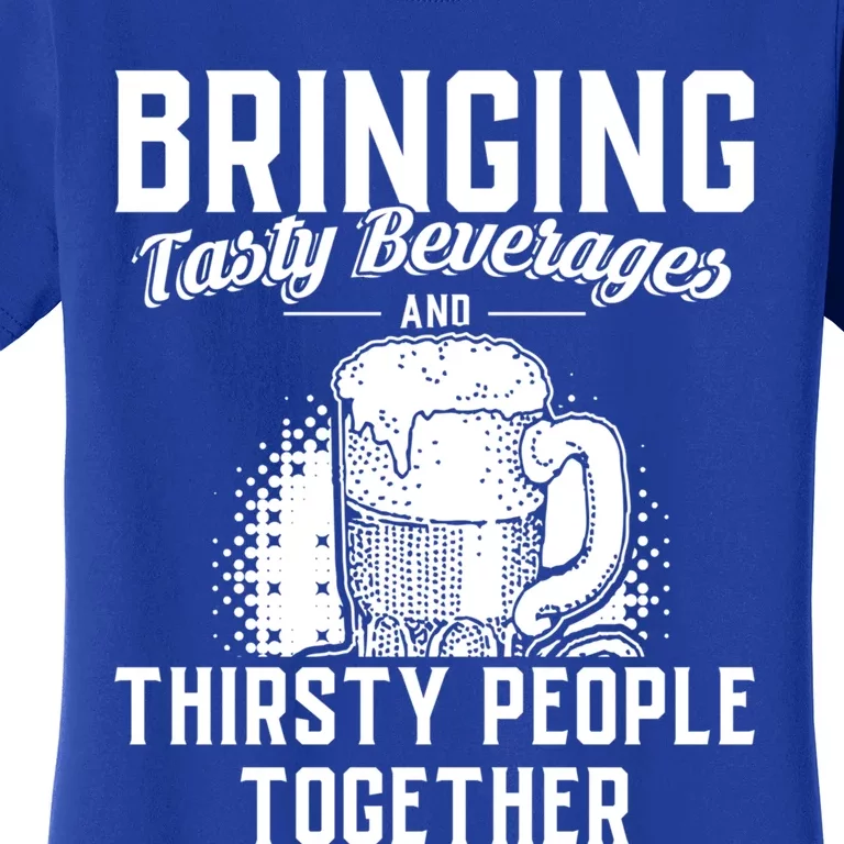 Alcohol Bringing Thirsty People Together Beer Gift Women's T-Shirt