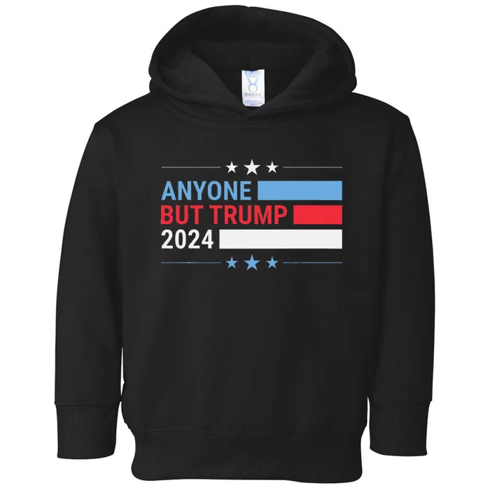 Anyone But Trump 2024 President Election Funny Anti Trump Toddler Hoodie