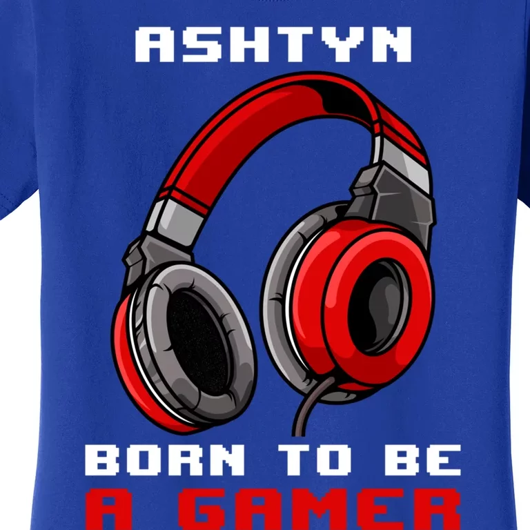 Ashtyn Born To Be A Gamer Personalized Gift Women's T-Shirt