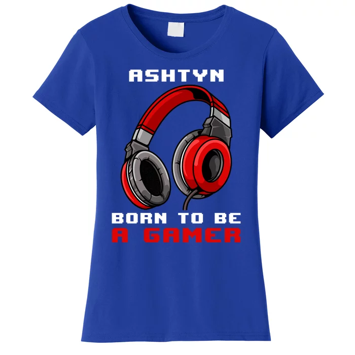 Ashtyn Born To Be A Gamer Personalized Gift Women's T-Shirt