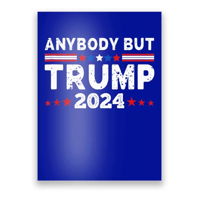 Anybody But Trump 2024 Poster