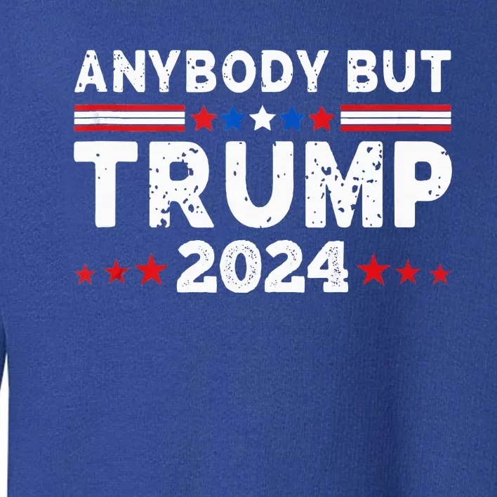 Anybody But Trump 2024 Toddler Sweatshirt