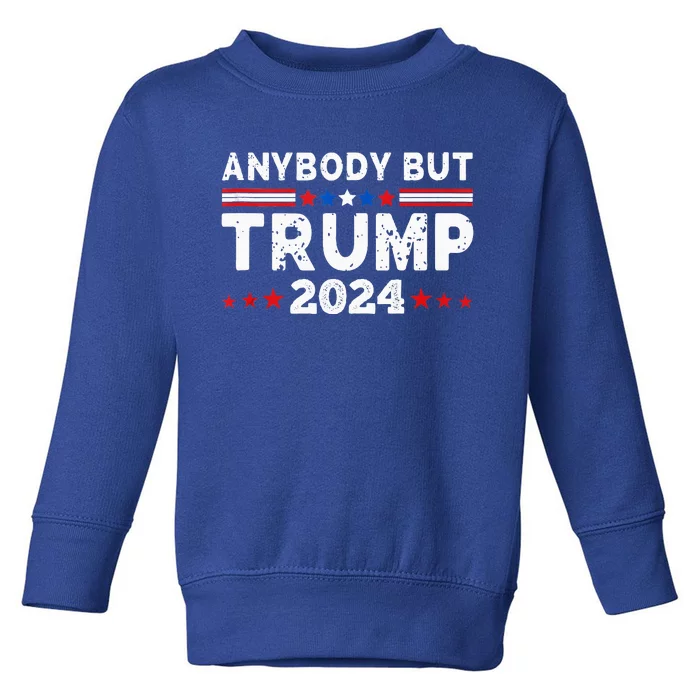 Anybody But Trump 2024 Toddler Sweatshirt