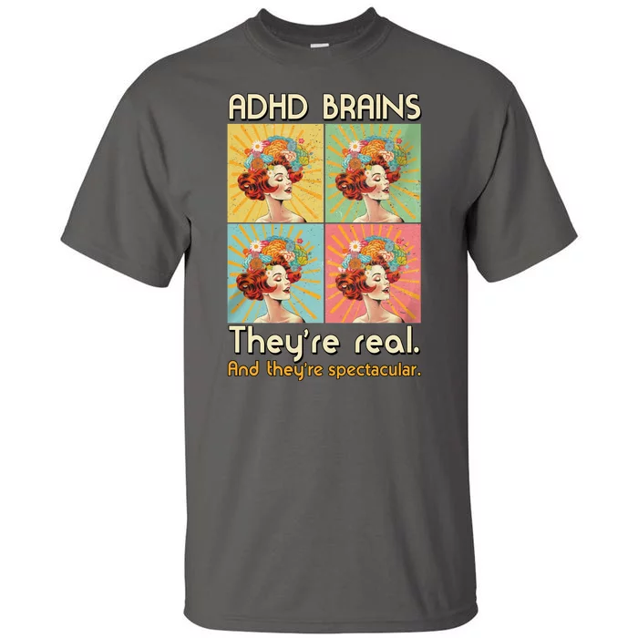 Adhd Brains Theyre Real And Theyre Spectacular Neurodiversity Tall T-Shirt