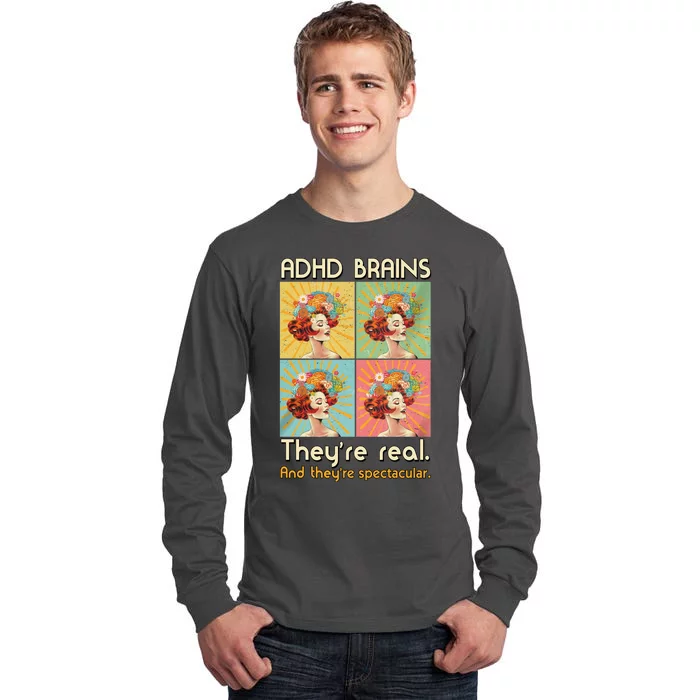 Adhd Brains Theyre Real And Theyre Spectacular Neurodiversity Tall Long Sleeve T-Shirt