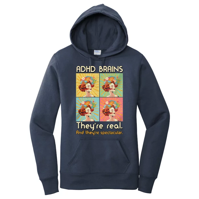 Adhd Brains Theyre Real And Theyre Spectacular Neurodiversity Women's Pullover Hoodie