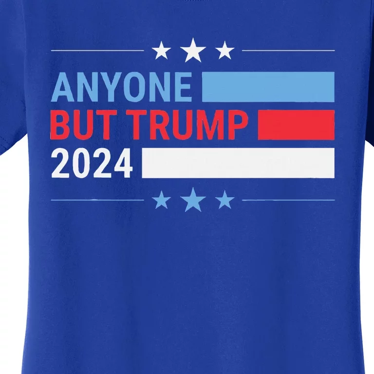 Anyone But Trump 2024 President Election Women's T-Shirt