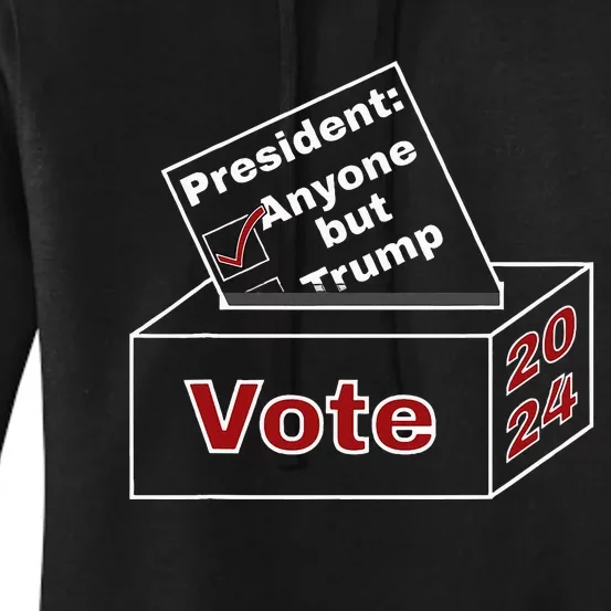 Anyone But Trump 2024 Women's Pullover Hoodie