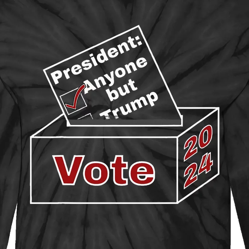 Anyone But Trump 2024 Tie-Dye Long Sleeve Shirt