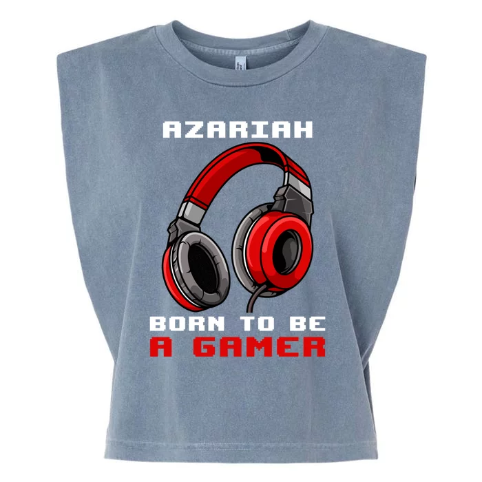 Azariah Born To Be A Gamer Personalized Cool Gift Garment-Dyed Women's Muscle Tee