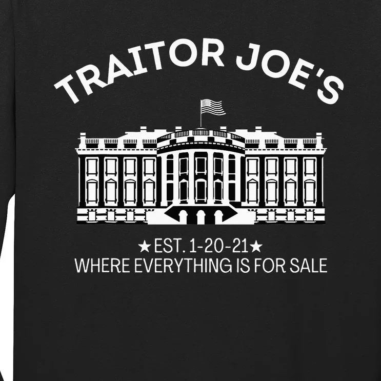 Anti Biden Traitor Joe's Shirt Everything for Sale MAGA Long Sleeve Shirt