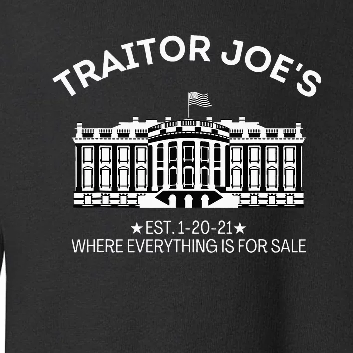 Anti Biden Traitor Joe's Shirt Everything for Sale MAGA Toddler Sweatshirt