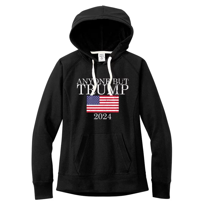 Anyone But Trump 2024 Presidential Campaign Sty Women's Fleece Hoodie