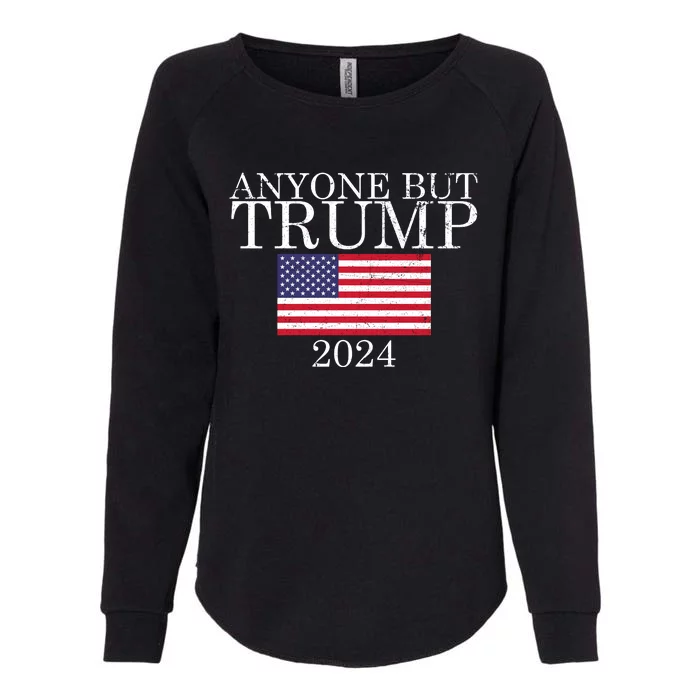 Anyone But Trump 2024 Presidential Campaign Sty Womens California Wash Sweatshirt