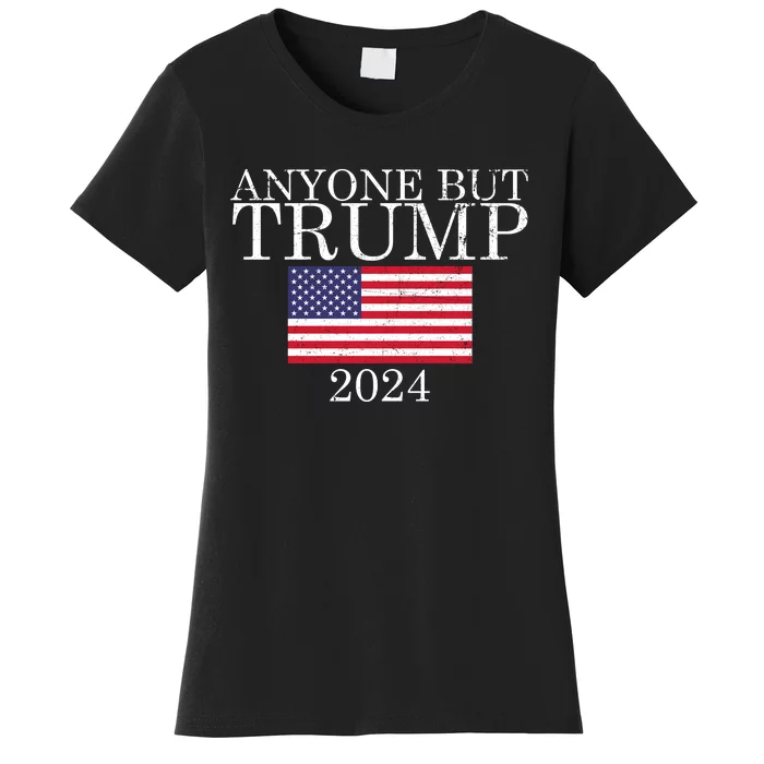 Anyone But Trump 2024 Presidential Campaign Sty Women's T-Shirt