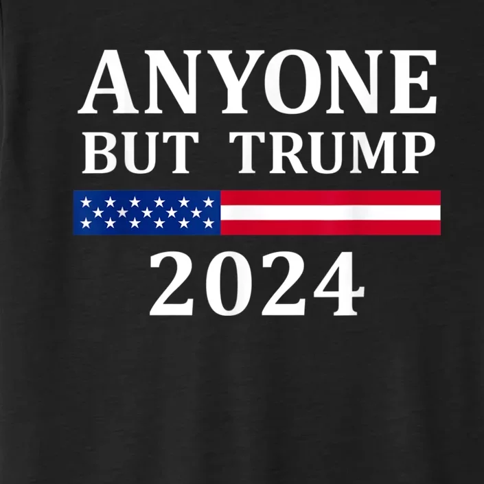 Anyone But Trump 2024 Presidential Campaign Style ChromaSoft Performance T-Shirt