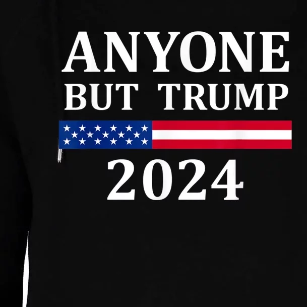 Anyone But Trump 2024 Presidential Campaign Style Womens Funnel Neck Pullover Hood