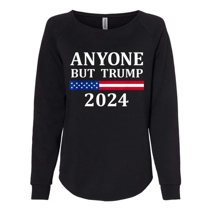 Anyone But Trump 2024 Presidential Campaign Style Womens California Wash Sweatshirt