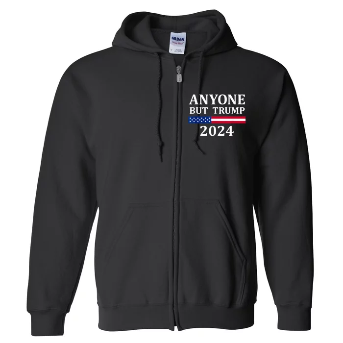 Anyone But Trump 2024 Presidential Campaign Style Full Zip Hoodie