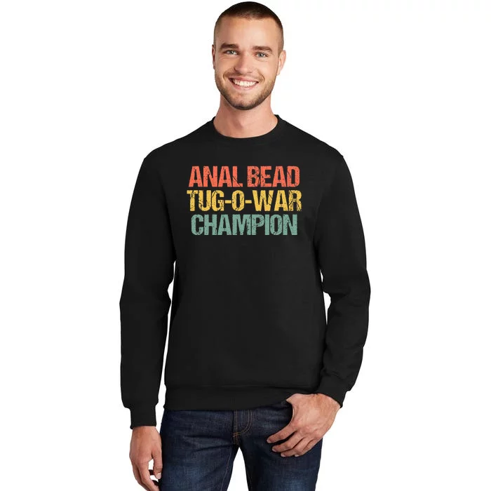 Anal Bead Tugowar Champion Funny Saying Sarcastic Novelty Sweatshirt