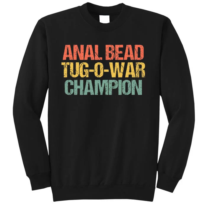 Anal Bead Tugowar Champion Funny Saying Sarcastic Novelty Sweatshirt