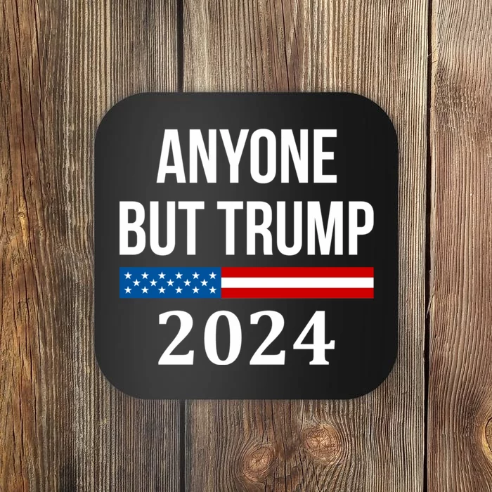 Anyone But Trump 2024 Presidential Campaign Style Coaster